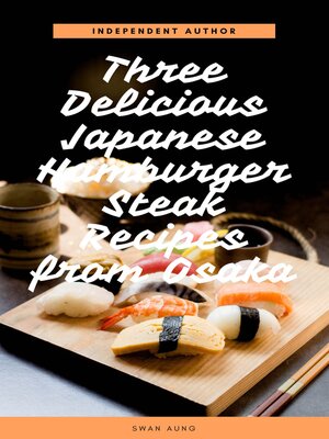 cover image of Three Delicious Japanese Hamburger Steak Recipes from Osaka